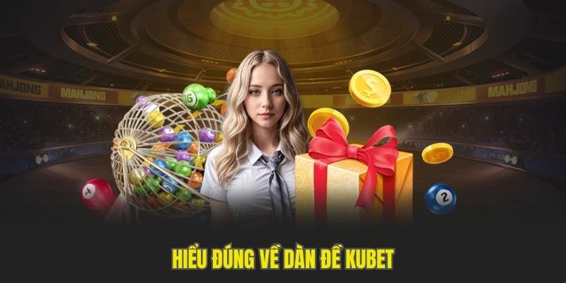 Hiểu đúng về xổ số kubet