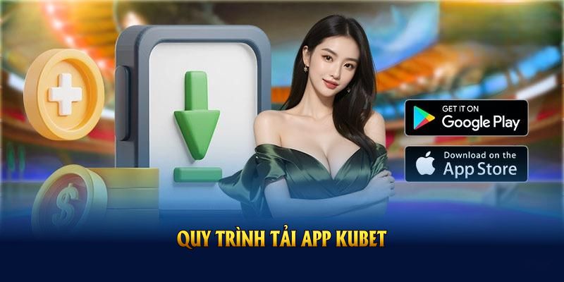 Quy trình tải app Kubet dễ dàng cho tân thủ