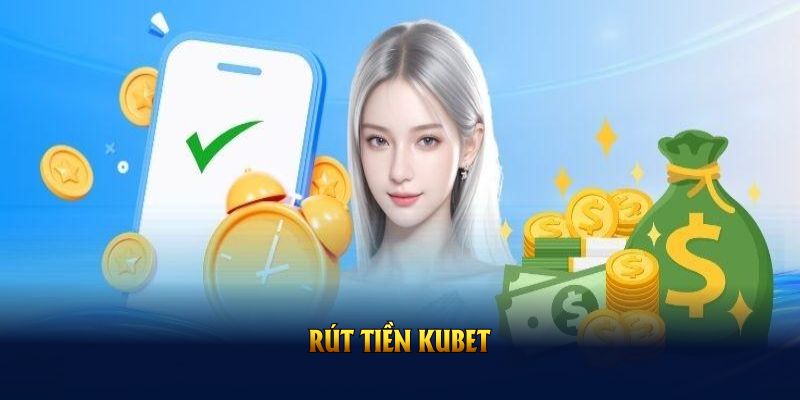 Rút Tiền Kubet