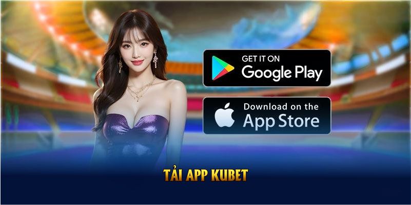 Tải App Kubet